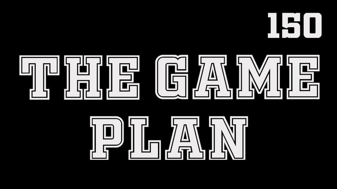 The Game Plan - 150 Days till FLW 2020